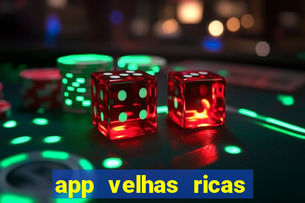 app velhas ricas do pix